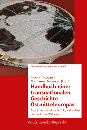 Handbuch einer transnationalen Geschichte Ostmitteleuropas von Esch,  Michael G, Hadler,  Frank, Hock,  Beata, Marung,  Steffi, Middell,  Matthias, Müller,  Uwe, Naumann,  Katja