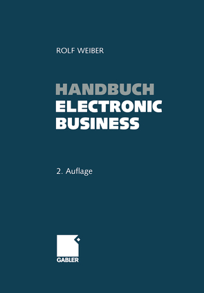 Handbuch Electronic Business von Weiber,  Rolf