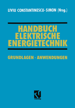 Handbuch Elektrische Energietechnik von Constantinescu-Simon,  Liviu