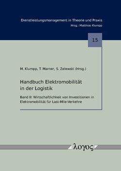 Handbuch Elektromobilität in der Logistik von Klumpp,  Matthias, Marner,  Torsten, Zelewski,  Stephan