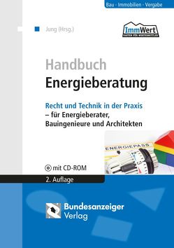 Handbuch Energieberatung (E-Book) von Baier,  Johann, Bauer,  Wolfgang, Endres,  Norbert, Flesche,  Felix, Giebeler,  Martin, Hartung,  Cornelius, Hellerforth,  Michaela, Jung,  Ulrich, Markfort,  Dirk, Mayr,  Florian, Neddermann,  Rolf, Nitzsche,  Florian, Nowak,  Alexander, Pöhlker,  Thomas, Renner,  Alexander, Ruddat,  Alexander, Schaal,  Stefan, Schiller,  Heiko, Schmid,  Gerhard, Schulz,  Detlef, Skora,  Timo, Tillmann,  Hans-Georg, Veit,  Jürgen, Vilz,  Andrea, Zeitler,  Friedemann