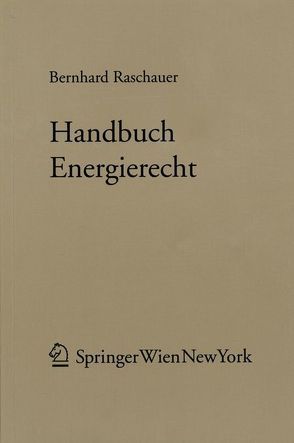 Handbuch Energierecht von Raschauer,  Bernhard