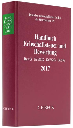 Handbuch Erbschaftsteuer und Bewertung 2017 von Deutsches wissenschaftliches Institut der Steuerberater e.V.