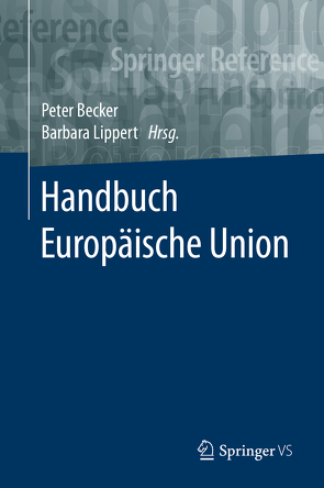 Handbuch Europäische Union von Becker,  Peter, Lippert,  Barbara