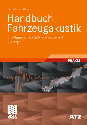 Handbuch Fahrzeugakustik von Andreas,  Enderich, de Klerk,  Dennis, Fastl,  Hugo, Hobelsberger,  Josef, Jebasinski,  Rolf, Kerber,  Stefan, Moosmayr,  Tobias, Saemann,  Ernst-Ulrich, Zeller,  Peter