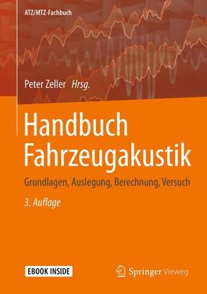 Handbuch Fahrzeugakustik von Andreas,  Enderich, de Klerk,  Dennis, Fastl,  Hugo, Hobelsberger,  Josef, Jebasinski,  Rolf, Kerber,  Stefan, Moosmayr,  Tobias, Saemann,  Ernst-Ulrich, Zeller,  Peter