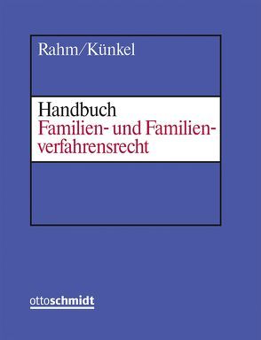 Handbuch Familien- und Familienverfahrensrecht von Altrogge,  Alexandra, Breuer,  Kai, Burschel,  Hans-Otto, Feskorn,  Christian, Götsche,  Frank, Heinemann,  Jörn, Kanzler,  Hans-Joachim, Kemper,  Rainer, Krause,  Thomas, Künkel,  Bernd, Laumen,  Hans-Willi, Liceni-Kierstein,  Dagny, Markwardt,  Angelika, Niepmann,  Birgit, Rahm,  Walter, Schlünder,  Rolf, Schmid,  Jürgen, Schneider,  Mark, Schürmann,  Heinrich, Schwonberg,  Alexander, Stockmann,  Roland, Wagner,  Andreas