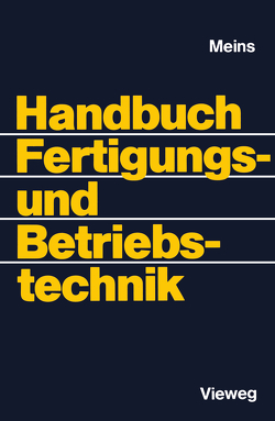 Handbuch Fertigungs- und Betriebstechnik von Meins,  Wolfgang