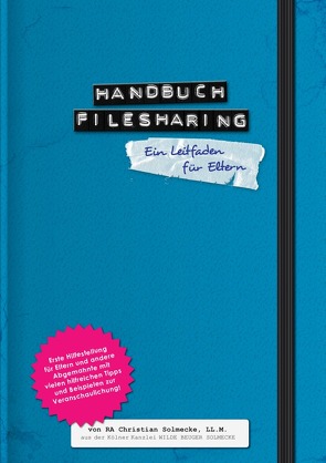 Handbuch Filesharing Abmahnung von Solmecke,  Christian