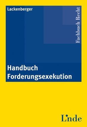 Handbuch Forderungsexekution von Lackenberger,  Michael