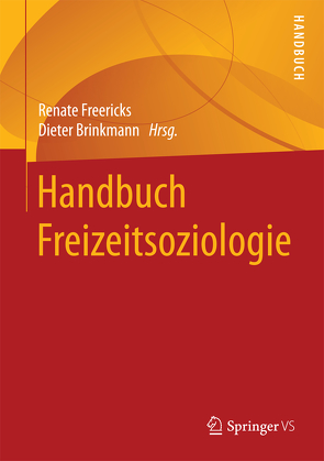 Handbuch Freizeitsoziologie von Brinkmann,  Dieter, Freericks,  Renate