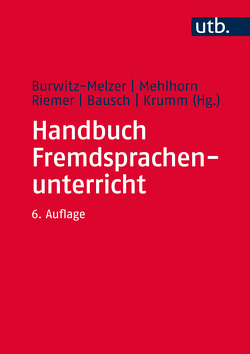 Handbuch Fremdsprachenunterricht von Bausch,  Karl-Richard, Burwitz-Melzer,  Eva, Krumm,  Hans-Juergen, Mehlhorn,  Grit, Riemer,  Claudia