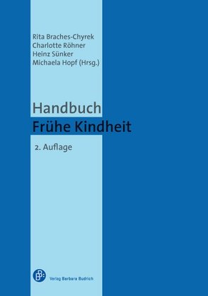 Handbuch Frühe Kindheit von Abendschön,  Simone, Aden-Grossmann,  Wilma, Alt,  Christian, Anders,  Yvonne, Andresen,  Sabine, Becker-Stoll,  Fabienne, Bock,  Karin, Boettcher,  Wolfgang, Braches-Chyrek,  Rita, Bühler-Niederberger,  Doris, Chassé,  Karl-August, Deckert-Peaceman,  Heike, Dex,  Shirley, Dittrich,  Irene, Dollase,  Rainer, Eissing,  Günter, Erwe,  Hans Joachim, Franke-Meyer,  Diana, Friese,  Marianne, Fuhs,  Burkhard, Geiling,  Ute, Gramelt,  Katja, Gutknecht,  Dorothee, Hellmann,  Maria, Henschel,  Angelika, Hogrebe,  Nina, Höhl,  Stefanie, Hopf,  Michaela, Iranee,  Nora, Joos,  Magdalena, Jungk,  Sabine, Kägi,  Sylvia, Kaiser,  Astrid, Kärtner,  Joscha, Keller,  Heidi, Kirchner,  Constanze, Klaudy,  Elke Katharina, Knauer,  Raingard, König,  Kathrin, Kotthaus,  Jochem, Küster,  Ernst-Uwe, Lange,  Andreas, Lennertz,  Ilka, Lenz,  Gaby, Leuchter,  Miriam, Leuzinger-Bohleber,  Marianne, Liebers,  Katrin, Liegle,  Ludwig, Lochner,  Barbara, Mader,  Marius, Mähler,  Claudia, Mengel,  Melanie, Möller,  Kornelia, Moran-Ellis,  Jo, Müller,  Natascha, Nickel,  Sven, Pauen,  Sabina, Platte,  Andrea, Pothmann,  Jens, Rißmann,  Michaela, Röhner,  Charlotte, Roßbach,  Hans-Günther, Sann,  Alexandra, Schmitz,  Katrin, Schneider,  Susanne, Schutter,  Sabina, Seddig,  Nadine, Siebholz,  Susanne, Sommer-Himmel,  Roswitha, Stange,  Waldemar, Stöbe-Blossey,  Sybille, Streit,  Christine, Sünker,  Heinz, Thole,  Werner, Tomasello,  Michael, Tracy,  Rosemarie, Viernickel,  Susanne, Wertfein,  Monika, Winkler,  Michael, Winter,  Daniela, Zimmer,  Renate, Zitelmann,  Maud