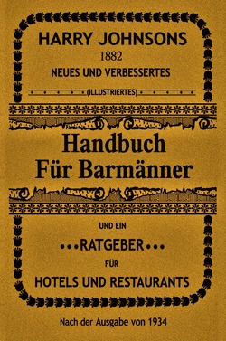 Handbuch für Barmänner von Johnson,  Harry, Majhen,  Thomas