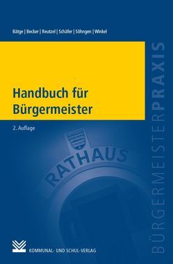 Handbuch für Bürgermeister von Bätge,  Frank, Drysch,  Thomas, Osing,  Johannes, Psczolla,  Agneta, Reutzel,  Andre, Schaefer,  Roland, Söhngen,  Aloysius, Winkel,  Johannes, Ziertmann,  Marc