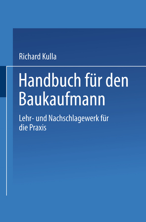 Handbuch für den Baukaufmann von Kulla,  Richard