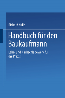 Handbuch für den Baukaufmann von Kulla,  Richard