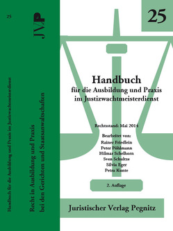 Handbuch für die Ausbildung und Praxis im Justizwachtmeisterdienst von Eger,  Silvia, Friedlein,  Rainer, Kunte,  Petra, Pöhlmann,  Peter, Schelhorn,  Hilmar, Schultze,  Sven