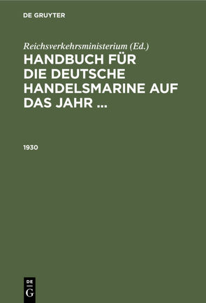 Handbuch für die deutsche Handelsmarine auf das Jahr … / 1930 von Reichsverkehrsministerium