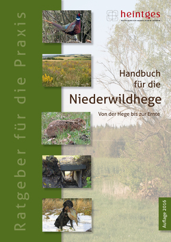 Handbuch für die Niederwildhege von Heintges,  Wolfgang, Jüngling,  Michael, Kradel,  Nils, Kuhn,  Werner, Schmidt,  Klaus, Schwarz,  Sabine, Sutor,  Astrid, Westerkamp,  Andre