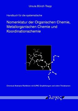 Handbuch für die systematische Nomenklatur der Organischen Chemie, Metallorganischen Chemie und Koordinationschemie von Bünzli-Trepp,  Ursula