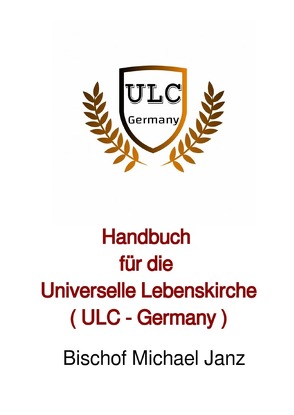 Handbuch für die Universelle Lebenskirche von Schwab Th.D.,  Bischof Ulrich