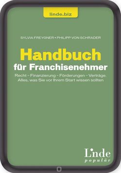 Handbuch für Franchisenehmer von Freygner,  Sylvia, Schrader,  Philipp von