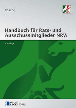 Handbuch für Rats- und Ausschussmitglieder in Nordrhein-Westfalen von Bösche,  Ernst-Dieter