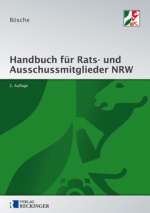 Handbuch für Rats- und Ausschussmitglieder in Nordrhein-Westfalen von Bösche,  Ernst-Dieter