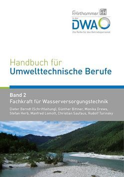 Handbuch für Umwelttechnische Berufe von Berndt,  Dieter,  (Schriftleitung), Bittner,  Günther, Drews,  Monika, Herb,  Stefan, Lomott,  Manfred, Saufaus,  Christian, Turinsky,  Rudolf