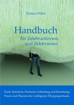 Handbuch für Zelebrantinnen und Zelebranten von Mähr,  Robert