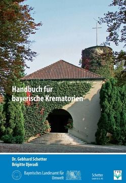 Handbuch für bayerische Krematorien von Djeradi,  Brigitte, Schetter,  Gebhard