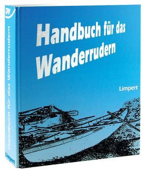 Handbuch für das Wanderrudern von Limpert Verlag