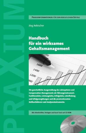 Handbuch für ein wirksames Gehaltsmanagement von Aebischer,  Jörg