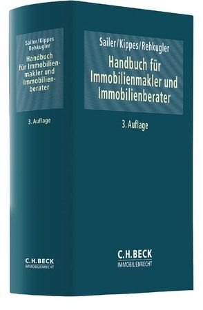 Handbuch für Immobilienmakler und Immobilienberater von Beyerle,  Thomas, Gott,  Thomas, Groll,  Markus, Helm,  Erich Alexander, Jandura,  Isabelle, Keussen,  Sven, Kippes,  Stephan, Maier,  Kurt, Mändle,  Eduard, Mändle,  Markus, Marchtaler,  Andreas, Mäschle,  Eva, Mäschle,  Walter, Morawski,  Jaroslaw, Neubauer,  Gunda Elisabeth, Nothhelfer,  Erik Thomas, Ottmann,  Matthias, Post,  Michael, Puche,  Manfred, Rebitzer,  Dieter, Rehkugler,  Heinz, Sailer,  Erwin, Unterreiner,  Frank Peter, Vogel,  Hendrik, Weiss,  Rocco, Zehnter,  Stephan, Ziegler,  Werner