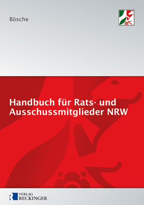 Handbuch für Rats- und Ausschussmitglieder in Nordrhein-Westfalen von Bösche,  Ernst-Dieter