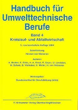 Handbuch für Umwelttechnische Berufe / Handbuch für Umwelttechnische Berufe Band 4 von Becker,  Andreas, Ernst,  Adolf A, Scholz,  Marko, Severin,  Paul-Jürgen, Vielhaber,  Beate, Weller,  Heike, Wickeren,  Helmut van, Zentgraf,  Jürgen