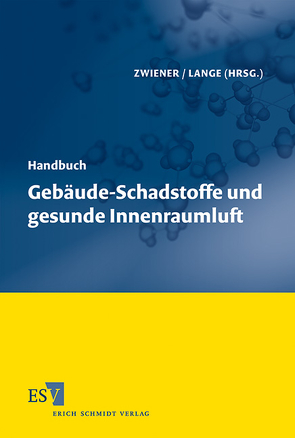 Handbuch Gebäude-Schadstoffe und gesunde Innenraumluft von Anhorn,  Stephan, Bünger,  Sven, Dethloff,  Mario, Ebner,  Winfried, Gabrio,  Thomas, Giebel,  Birgit, Grün,  Lothar, Haag-Wackernagel,  Daniel, Hurraß,  Julia, Kemski,  Joachim, Kessel,  Martin, Kisskalt,  Jürgen, Klingel,  Ralf, König,  Reiner, Küpper,  Robert, Lange,  Frank-Michael, Mersch-Sundermann,  Volker, Mohr,  Hellmuth, Mund,  Michael, Rötgers,  Dagmer, Schäffner,  Karl Heinz, Schillinger,  Carlo, Scholz,  Helmut, Schubert,  Uwe, Schubert,  Volker, Stache,  Andreas, Trautmann,  Christoph, Volland,  Gerhard, Weiss,  Ulrich, Zwiener,  Gerd