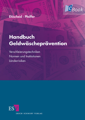 Handbuch Geldwäscheprävention von Ehlscheid,  Dirk, Pfeiffer,  Brigitte