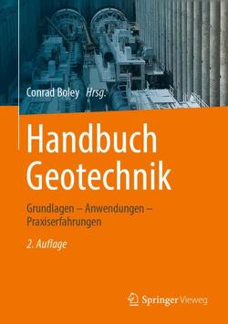 Handbuch Geotechnik von Adam,  Dietmar, Boley,  Conrad, Borchert,  Kurt-Michael, Börger,  Roland, Dausch,  Gebhard, Englert,  Klaus, Entenmann,  Winfried, Ferrari,  Helmut, Forouzandeh,  Yashar, Fuchs,  Bastian, Giere,  Johannes, Haack,  Alfred, Kirsch,  Fabian, Lienhart,  Werner, Marte,  Roman, Meier,  Claas, Mittag,  Jens, Morgen,  Karl, Paulus-Grill,  Monika, Scharinger,  Florian, Schuppener,  Bernd, Seegert,  Sonja, Siebert,  Philipp, Stelzig,  Siegfried, Trunk,  Ulrich, Vees,  Edelbert, Waibel,  Paul, Wehr,  Jimmy, Wilfing,  Lisa, Zimbelmann,  Jörg, Zou,  Yazhou