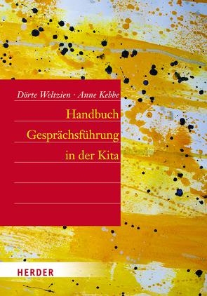 Handbuch Gesprächsführung in der Kita von Kebbe,  Anne, Weltzien,  Dörte