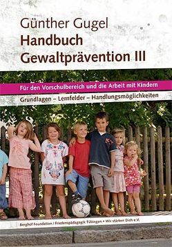 Handbuch Gewaltprävention III von Gugel,  Günther