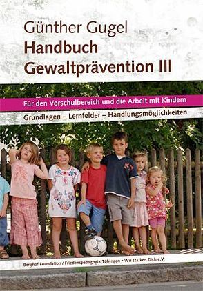 Handbuch Gewaltprävention III von Gugel,  Günther