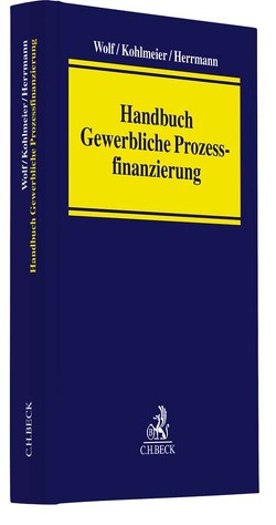 Handbuch Prozessfinanzierung von Baumann,  Antje, Dudaronek,  Adrian, Eschment,  Jörn, Flegler,  Nadja, Hofmann,  Matthias, Knoop,  Volker, Kohlmeier,  Thomas, Kolb,  Katharina, Kudlich,  Hans, Lehnhardt,  Joachim, Quecke,  Moritz, Rudkowski,  Lena, Stehr,  Johannes, Weinmann,  Luc, Wolf,  Christian