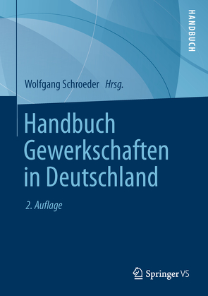 Handbuch Gewerkschaften in Deutschland von Schroeder,  Wolfgang