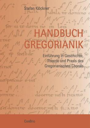 Handbuch Gregorianik von Klöckner,  Stefan