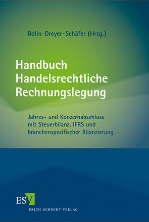 Handbuch Handelsrechtliche Rechnungslegung von Bolin,  Manfred, Breithecker,  Volker, Brösel,  Gerrit, Brosig,  Miriam, Büchel,  Alexander, Dickau,  Karl-Heinz, Dreyer,  Heinrich, Eibelshäuser,  Beate, Fink,  Christian, Haegler,  Olaf, Haussmann,  Kai, Hüttche,  Tobias, Krüger,  Karl-Michael, Kuhlkamp,  Miriam, Loitz,  Rüdiger, Lütkehoff,  Andrea, Ott,  Eckhard, Pollmann,  Thomas, Radde,  Jens, Schäfer,  Andreas, Schneider,  Jürgen, Schnitzerling,  Claus, Stahl,  Silvana, Teutloff,  Thomas, Theile,  Carsten, Toebe,  Marc, Ull,  Thomas, van den Eynden,  Britta, Wesch,  Thorsten, Weyers,  Marc, Wirtz,  Holger, Withus,  Karl-Heinz, Zeyer,  Fedor