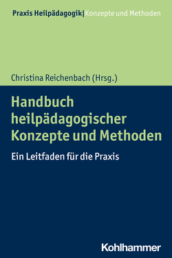 Handbuch heilpädagogischer Konzepte und Methoden von Achilles,  Gabriele, Bryant,  Philipp, Dißmeier,  Mareike, Doering,  Waltraut E., Greving,  Heinrich, Hünerbein,  Marie-Luise, Palmieri,  Adriana, Philippson,  Janina, Reichenbach,  Christina, Welsche,  Mone