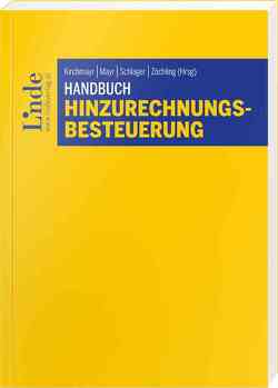 Handbuch Hinzurechnungsbesteuerung von Geringer,  Stefanie, Jann,  Martin, Kirchmayr,  Sabine, Kirchmayr-Schliesselberger,  Sabine, Mayer,  Matthias, Mayr,  Gunter, Rasner,  Hannes, Schilcher,  Michael, Schlächter,  Mario, Schlager,  Christoph, Titz-Frühmann,  Elisabeth, Zöchling,  Hans