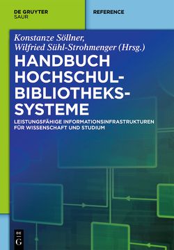 Handbuch Hochschulbibliothekssysteme von Söllner,  Konstanze, Sühl-Strohmenger,  Wilfried